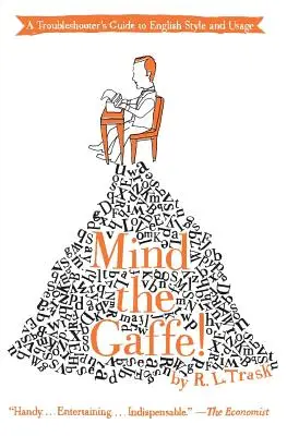 Mind the Gaffe!: Príručka na riešenie problémov s anglickým štýlom a používaním - Mind the Gaffe!: A Troubleshooter's Guide to English Style and Usage