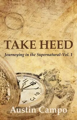 Dávajte pozor: Cestovanie v nadprirodzenom svete - Take Heed: Journeying in the Supernatural