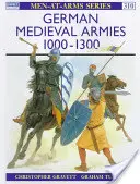 Nemecké stredoveké armády 1000 1300 - German Medieval Armies 1000 1300