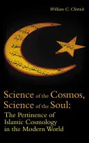 Veda o vesmíre, veda o duši: význam islamskej kozmológie v modernom svete - Science of the Cosmos, Science of the Soul: The Pertinence of Islamic Cosmology in the Modern World