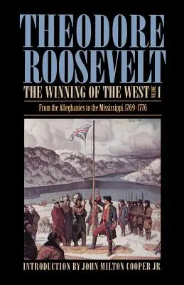 Víťazstvo na Západe, 1. diel: Od Alleghan po Mississippi, 1769-1776 - The Winning of the West, Volume 1: From the Alleghanies to the Mississippi, 1769-1776