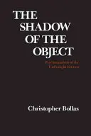 Tieň objektu: Psychoanalýza nemysleného známeho - The Shadow of the Object: Psychoanalysis of the Unthought Known