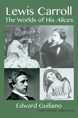 Lewis Carroll: Svety jeho Alenky - Lewis Carroll: The Worlds of his Alices