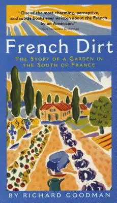 Francúzska špina: Príbeh záhrady na juhu Francúzska - French Dirt: The Story of a Garden in the South of France