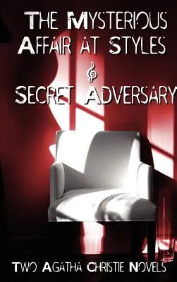 Agatha Christie - Rané romány, Tajomná aféra v Styles a Tajný protivník - Agatha Christie - Early Novels, the Mysterious Affair at Styles and Secret Adversary
