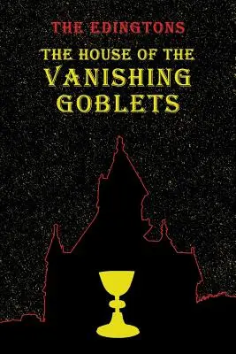 Dom miznúcich pohárov: (Záhada zlatého veku) - The House of the Vanishing Goblets: (A Golden-Age Mystery Reprint)