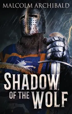 Shadow Of The Wolf: Fantasy dobrodružstvo v temných časoch Škótska - Shadow Of The Wolf: Fantasy Adventure In The Dark Ages Of Scotland