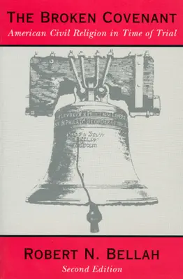 Porušená zmluva: Americké občianske náboženstvo v čase skúšok - The Broken Covenant: American Civil Religion in Time of Trial