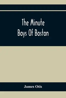 The Minute Boys of Boston - The Minute Boys Of Boston