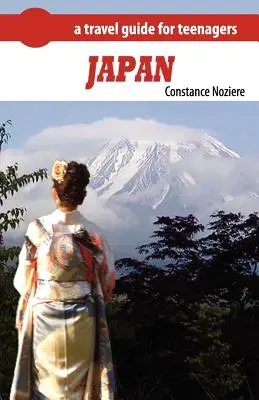 Japonsko: Sprievodca Japonskom pre tínedžerov - Japan: A Guide of Japan for Teenagers