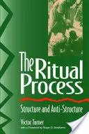 Rituálny proces: Štruktúra a antištruktúra - The Ritual Process: Structure and Anti-Structure