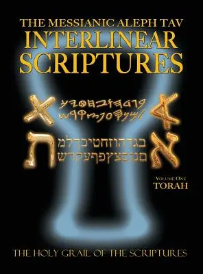 Mesiášsky Alef Tav Interlineárne Písmo sväté Prvý zväzok Tóra, paleo a moderný hebrejsko-fonetický preklad - angličtina, tučné čierne vydanie Študijná biblia - Messianic Aleph Tav Interlinear Scriptures Volume One the Torah, Paleo and Modern Hebrew-Phonetic Translation-English, Bold Black Edition Study Bible