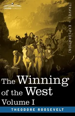 Víťazstvo Západu, I. diel (v štyroch zväzkoch): Od Alleghan po Mississippi, 1769-1776 - The Winning of the West, Vol. I (in four volumes): From the Alleghanies to the Mississippi, 1769-1776