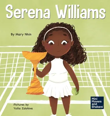 Serena Williamsová: Williamsová: Kniha pre deti o mentálnej sile a pestovaní myslenia šampióna: Williamsová: Kniha pre deti o mentálnej sile a pestovaní myslenia šampióna - Serena Williams: A Kid's Book About Mental Strength and Cultivating a Champion Mindset