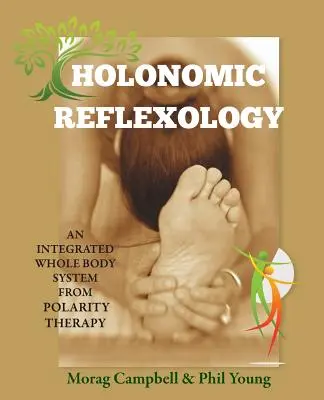 Holonomická reflexológia: Integrovaný systém pre celé telo z terapie polaritou - Holonomic Reflexology: An integrated whole body system from Polarity Therapy