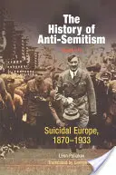 Dejiny antisemitizmu, 4. zväzok: Samovražedná Európa, 1870 - 1933 - The History of Anti-Semitism, Volume 4: Suicidal Europe, 1870-1933