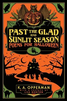 Minulé obdobie radosti a slnka: Básne na Halloween - Past the Glad and Sunlit Season: Poems for Halloween