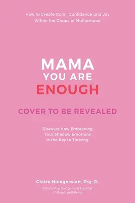 Mama, ty stačíš: Ako si v chaose materstva vytvoriť pokoj, radosť a sebadôveru - Mama, You Are Enough: How to Create Calm, Joy, and Confidence Within the Chaos of Motherhood
