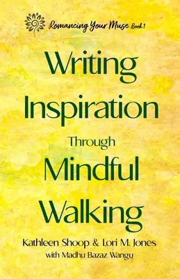 Inšpirácia na písanie prostredníctvom vedomej chôdze - Writing Inspiration Through Mindful Walking