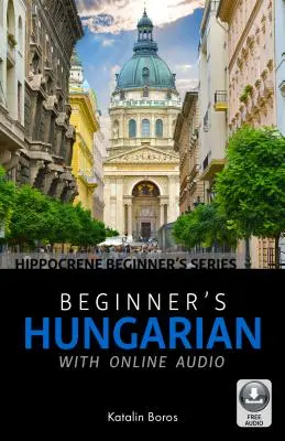 Maďarčina pre začiatočníkov s online zvukom - Beginner's Hungarian with Online Audio