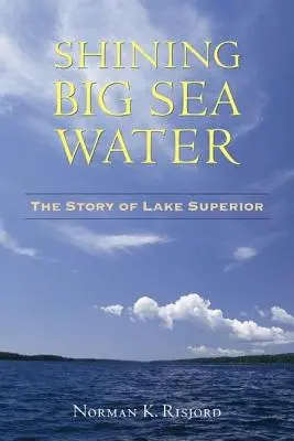 Žiarivá veľká morská voda: Príbeh jazera Superior - Shining Big Sea Water: The Story of Lake Superior