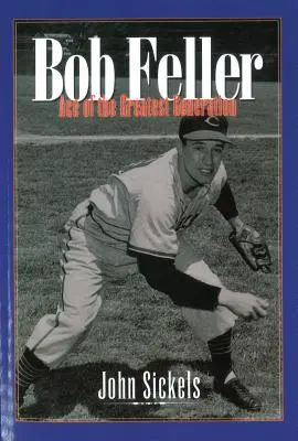 Bob Feller: Feller Feller: Eso najväčšej generácie - Bob Feller: Ace of the Greatest Generation