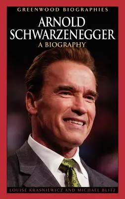 Arnold Schwarzenegger: Schwarzenegger: Životopis - Arnold Schwarzenegger: A Biography