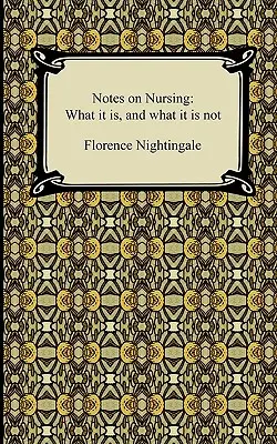 Poznámky o ošetrovateľstve: Čo to je a čo to nie je - Notes on Nursing: What it is, and what it is not