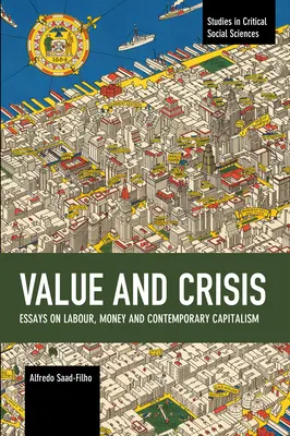 Hodnota a kríza: Eseje o práci, peniazoch a súčasnom kapitalizme - Value and Crisis: Essays on Labour, Money and Contemporary Capitalism