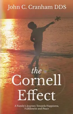 Cornellov efekt: Cesta rodiny za šťastím, naplnením a mierom - The Cornell Effect: A Family's Journey towards Happiness, Fulfillment and Peace