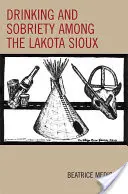 Pitie a triezvosť u lakotských Siouxov - Drinking and Sobriety among the Lakota Sioux