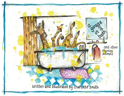 Žirafa vo vani a iné rýmované zvieratká. - A Giraffe In A Bath And Other Rhyming Animals.