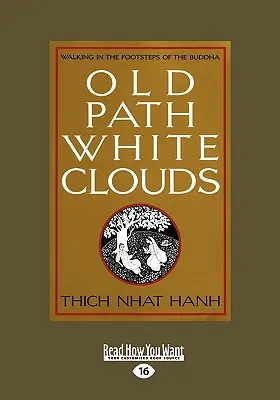 Stará cesta bielych oblakov: Kráčanie po stopách Budhu - Old Path White Clouds: Walking in the Footsteps of the Buddha