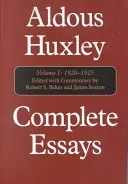 Kompletné eseje: Aldous Huxley, 1920-1925, I. diel - Complete Essays: Aldous Huxley, 1920-1925, Volume I