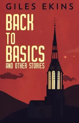 Späť k základom a iné príbehy - Back To Basics And Other Stories