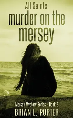 Všetci svätí: Vražda na rieke Mersey - All Saints: Murder On The Mersey