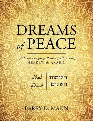 Sny o mieri: Dvojjazyčná učebnica pre výučbu hebrejčiny a arabčiny - Dreams of Peace: A Dual Language Primer for Learning Hebrew & Arabic