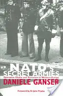 Tajné armády NATO: Operácia Gladio a terorizmus v západnej Európe - Nato's Secret Armies: Operation Gladio and Terrorism in Western Europe