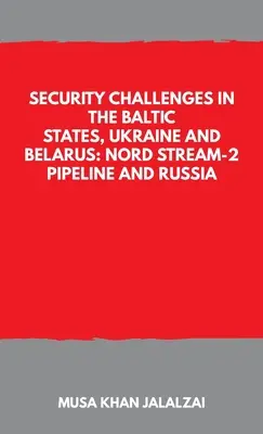 Bezpečnostné výzvy v pobaltských štátoch, na Ukrajine a v Bielorusku: plynovod Nord Stream-2 a Rusko - Security Challenges in the Baltic States, Ukraine and Belarus: Nord Stream-2 Pipeline and Russia