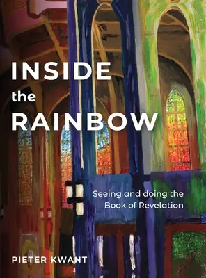 Vnútri dúhy: Vidieť a robiť Zjavenie - Inside the Rainbow: Seeing and doing Revelation