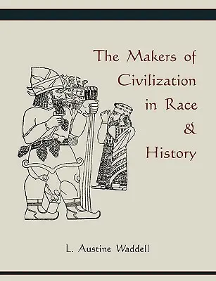 Tvorcovia civilizácie v rase a histórii - The Makers of Civilization in Race & History