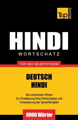 Wortschatz Deutsch-Hindi fr das Selbstudium - 9000 Wrter - Wortschatz Deutsch-Hindi fr das Selbststudium - 9000 Wrter