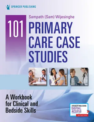 101 Prípadové štúdie primárnej starostlivosti: Pracovný zošit pre klinické zručnosti a zručnosti pri lôžku pacienta - 101 Primary Care Case Studies: A Workbook for Clinical and Bedside Skills
