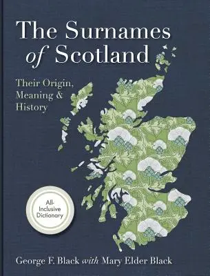 Priezviská v Škótsku: Ich pôvod, význam a história - Surnames of Scotland: Their Origin, Meaning and History
