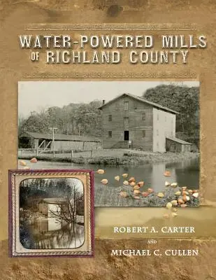 Mlyny na vodný pohon v okrese Richland - Water-Powered Mills of Richland County