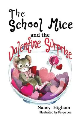 Školské myši a valentínske prekvapenie: Pre chlapcov aj dievčatá vo veku 6-11 rokov Triedy: 1-5. - The School Mice and the Valentine Surprise: Book 5 For both boys and girls ages 6-11 Grades: 1-5.