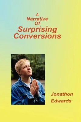 Rozprávanie o prekvapivých obráteniach - Narrative of Suprising Conversions