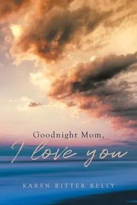 Dobrú noc, mami, mám ťa rád - Goodnight Mom, I love you