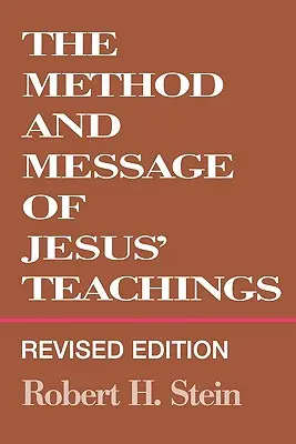 Metóda a posolstvo Ježišovho učenia, revidované vydanie (Revised Edition) - Method and Message of Jesus' Teachings, Revised Edition (Revised)