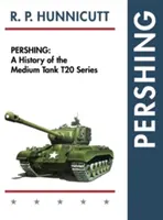 Pershing: História stredného tanku série T20 - Pershing: A History of the Medium Tank T20 Series